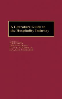 A Literature Guide to the Hospitality Industry: 10 (Bibliographies and Indexes in Economics and Economic History)