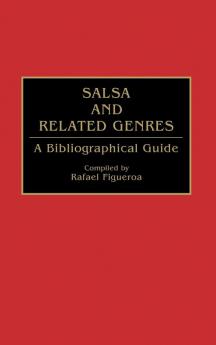 Salsa and Related Genres: A Bibliographical Guide (Music Reference Collection)