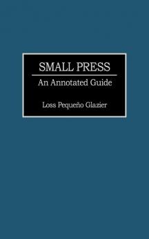 Small Press: An Annotated Guide