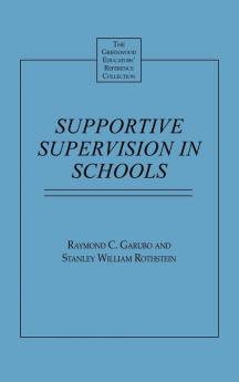 Supportive Supervision in Schools (The Greenwood Educators' Reference Collection)