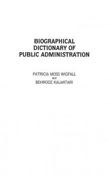 Biographical Dictionary of Public Administration