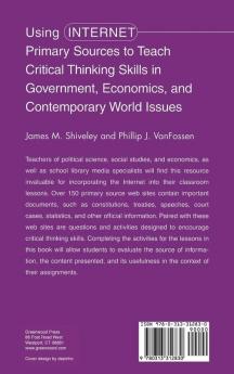 Using Internet Primary Sources to Teach Critical Thinking Skills in Government Economics and Contemporary World Issues (Libraries Unlimited Professional Guides in School Librarianship)