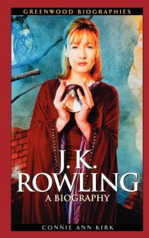 J. K. Rowling: A Biography (Greenwood Biographies)