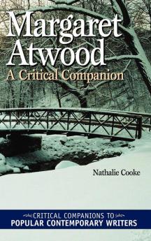 Margaret Atwood: A Critical Companion (Critical Companions to Popular Contemporary Writers)