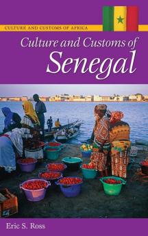 Culture and Customs of Senegal (Cultures and Customs of the World)