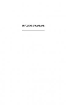 Influence Warfare: How Terrorists and Governments Fight to Shape Perceptions in a War of Ideas (Praeger Security International)