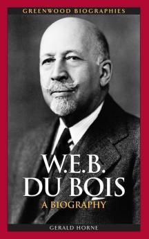 W.E.B. Du Bois: A Biography (Greenwood Biographies)