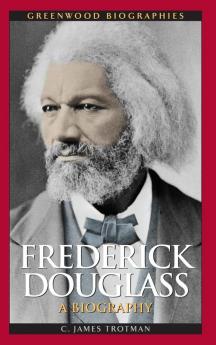 Frederick Douglass: A Biography (Greenwood Biographies)