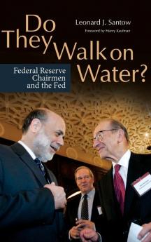 Do They Walk on Water?: Federal Reserve Chairmen and the Fed