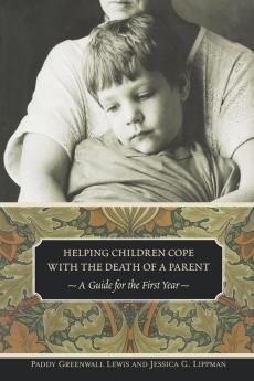 Helping Children Cope with the Death of a Parent: A Guide for the First Year (Contemporary Psychology)