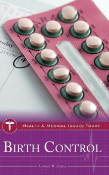 Birth Control (Health and Medical Issues Today)