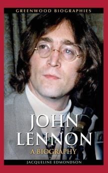 John Lennon: A Biography (Greenwood Biographies)