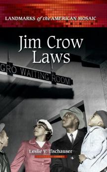 Jim Crow Laws (Landmarks of the American Mosaic)