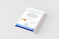 Intellectual Property Law in the Sports and Entertainment Industries