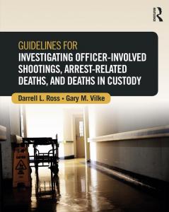 Guidelines for Investigating Officer-Involved Shootings Arrest-Related Deaths and Deaths in Custody