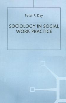 Sociology in Social Work Practice: 3 (Practical Social Work Series)