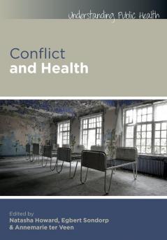 Conflict and Health (Understanding Public Health)