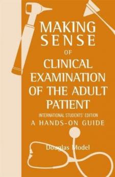 Making Sense of Clinical Examination of the Adult Patient