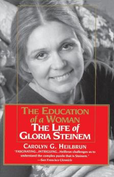 Education of a Woman: The Life of Gloria Steinem