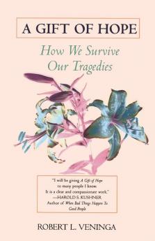 A Gift of Hope: How We Survive Our Tragedies