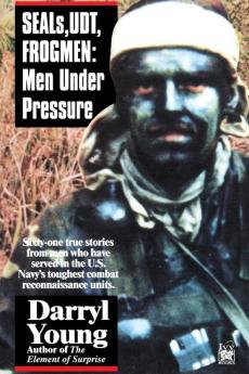 SEALS UDT FROGMEN: Men Under Pressure