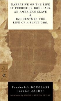 Narrative of the Life of Frederick Douglass, an American Slave & Incidents in the Life of a Slave Girl