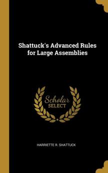 Shattuck's Advanced Rules for Large Assemblies