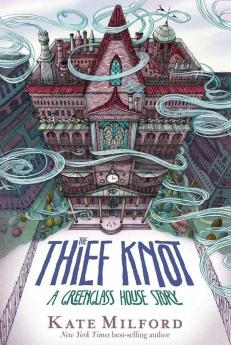 GREENGLASS HOUSE #4 : THE THIEF KNOT