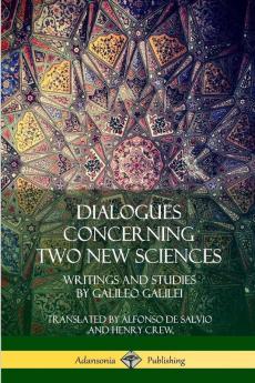 Dialogues Concerning Two New Sciences