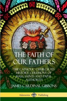 The Faith of Our Fathers