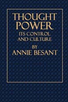 Thought Power  -  Its Control and Culture