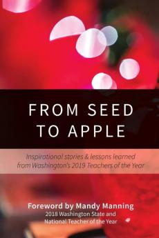 From Seed to Apple: Inspirational Stories & Lessons Learned From Washington's 2019 Teachers of the Year