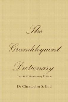 The Grandiloquent Dictionary - Twentieth Anniversary Edition