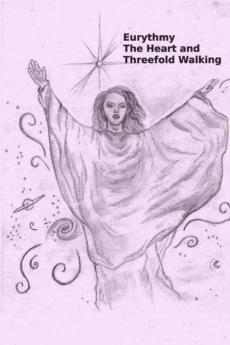 Eurythmy The Heart and Three-fold Walking
