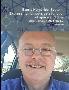Burris Numerical System - Expressing numbers as a function of space and time.