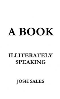 A Book Illiterately Speaking
