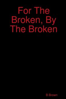 For The Broken By The Broken