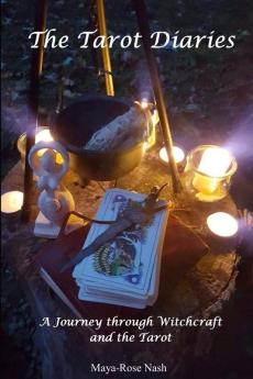 The Tarot Diaries; A Journey through Witchcraft and the Tarot