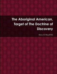 The Aboriginal American Target of The Doctrine of Discovery
