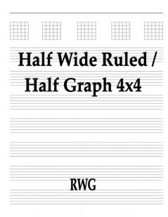 Half Wide Ruled / Half Graph 4x4: 50 Pages 8.5 X 11