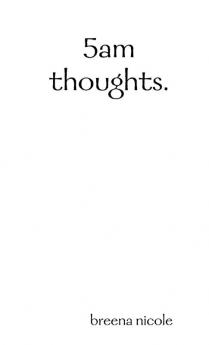 5am thoughts.