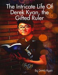 The Intricate Life Of Derek Kyan the Gifted Ruler