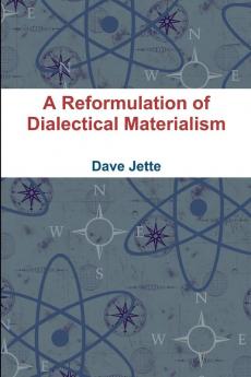 A Reformulation of Dialectical Materialism