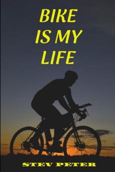 Bike is my life