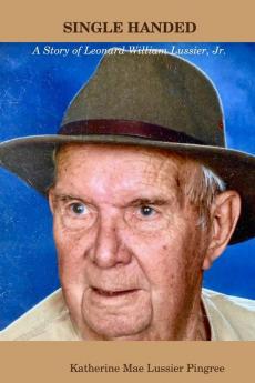 Single HANDED- The Story of Leonard William Lussier Jr.