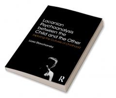 Lacanian Psychoanalysis between the Child and the Other