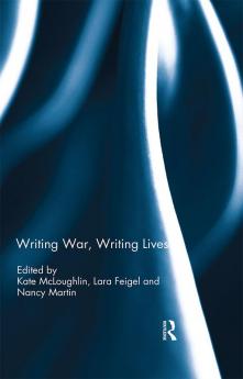 Writing War Writing Lives