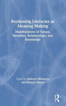 Reclaiming Literacies as Meaning Making