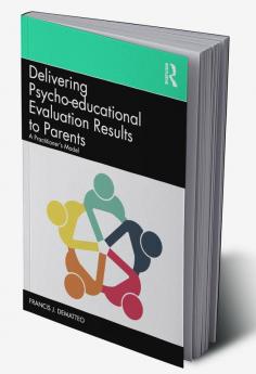 Delivering Psycho-educational Evaluation Results to Parents