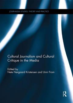 Cultural Journalism and Cultural Critique in the Media